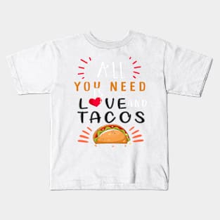 All You Need Is Love and Tacos Cute Funny cute Valentines Day Kids T-Shirt